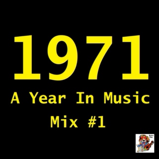 1971: A Year In Music [Mix #1]