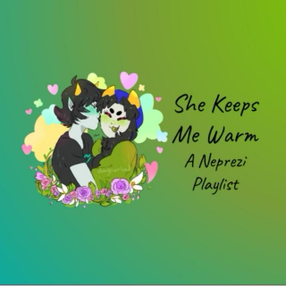 She Keeps Me Warm - A Neprezi Playlist