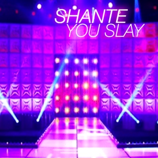 Shante, You Slay - A Dream LSFYL Mix