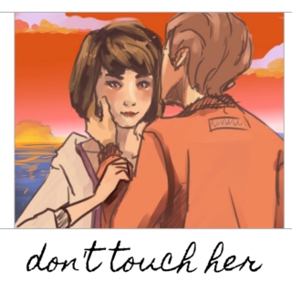 don't touch her