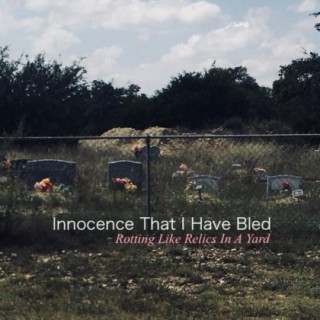 Innocence That I Have Bled