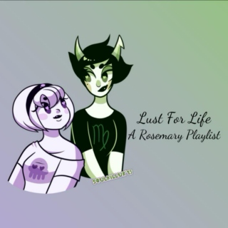 Lust For Life - A Rosemary Playlist
