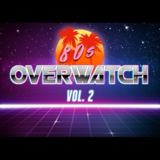 You Should Enjoy The Classics! (An 80s Overwatch Playlist) VOL. 2