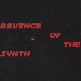 REVENGE OF THE SYNTH