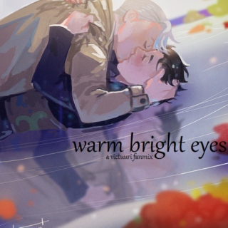 Warm Bright Eyes