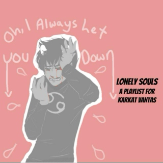 Lonely Souls - A Playlist For Karkat Vantas