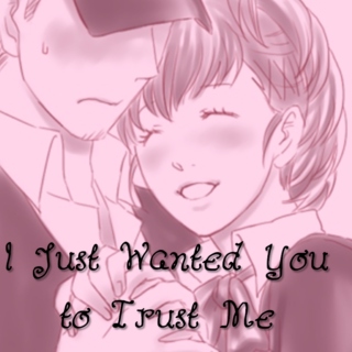 I Just Wanted You to Trust Me
