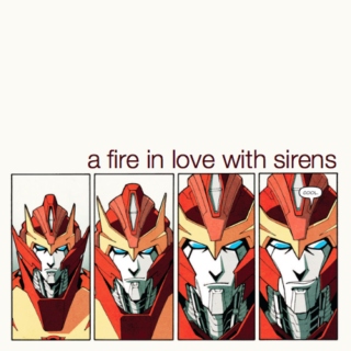 rodimus // a fire in love with sirens