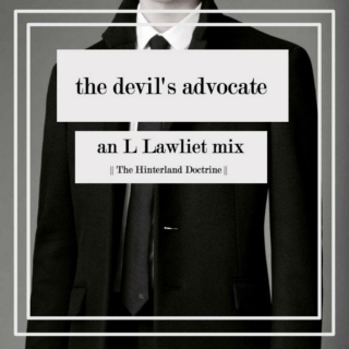 the devil's advocate || an l lawliet mix 