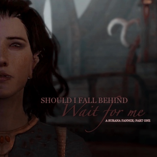 should i fall behind wait for me // a surana fanmix; part one