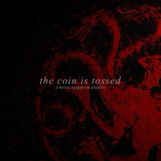 The Coin Is Tossed: House Targaryen Epic Music Fanmix
