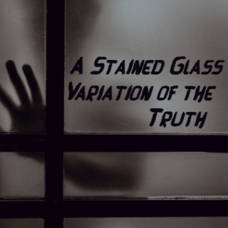 A Stained Glass Variation of the Truth