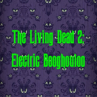 The Living Dead 2, Electric Booghouloo