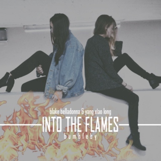 into the flames