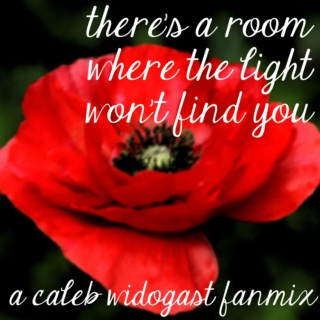 there's a room where the light won't find you - a caleb widogast fanmix