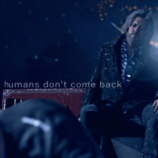 humans don't come back