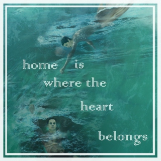 home is where the heart belongs