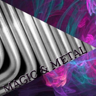 Magic & Metal