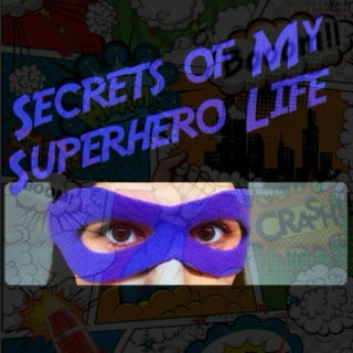 Secrets Of My Superhero Life
