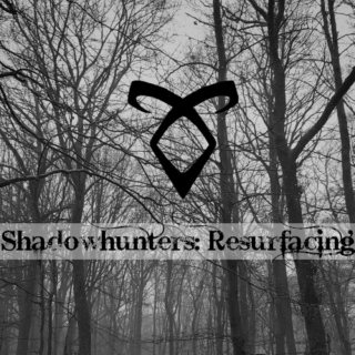 Shadowhunters: Resurfacing 