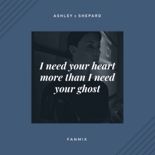 I need your heart more than I need your ghost