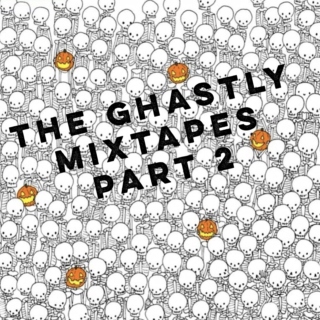 The Ghastly Mixtapes Part 2