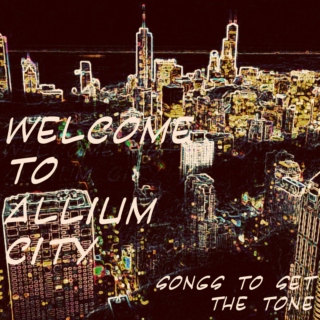 welcome to allium city