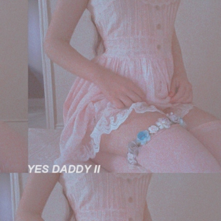 yes daddy II