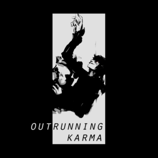 Outrunning ꓘarma