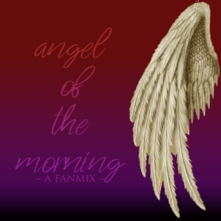 Angel of the Morning ~ A Supernatural Fanfic Inspired Fanmix