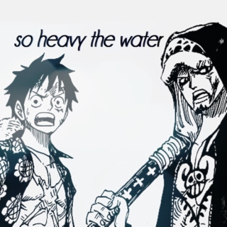 so heavy the water || lawlu
