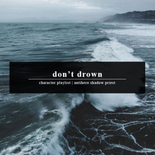 don't drown.