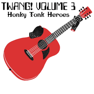 Twang! Volume 3: Honky Tonk Heroes