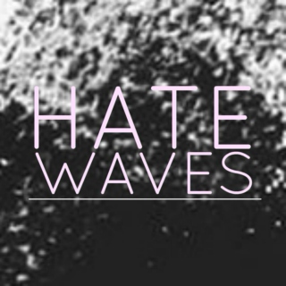 Hate Waves