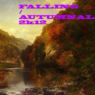 Falling/Autumnal 2k12