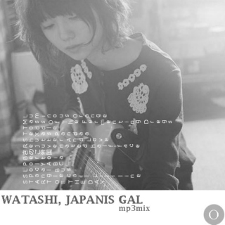 Watashi, Japanis Gal (O) 