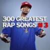 Greatest Rap Songs - Part 3