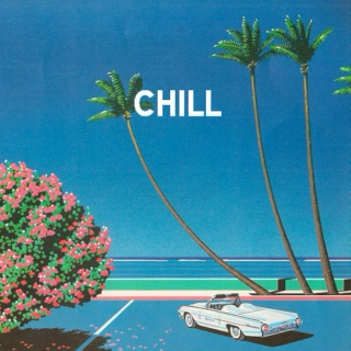 chill out, relax