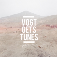 Vogt Gets Tunes: Part One