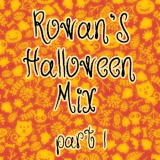 Rowan's Halloween Mix part 1