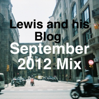 Lewis and his Blog September 2012 Mix