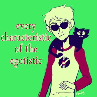 every characteristic of the egotistic