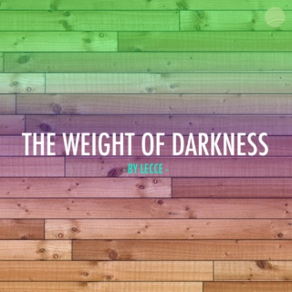 The Weight of Darkness