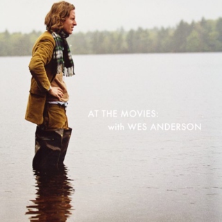 At the Movies..with Wes Anderson