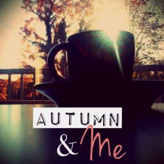 Autumn & Me