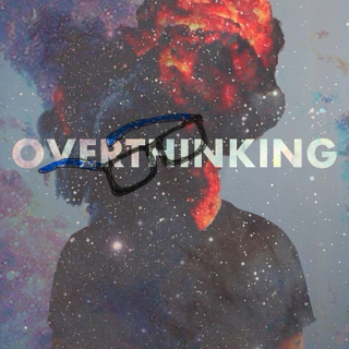 overthinking#
