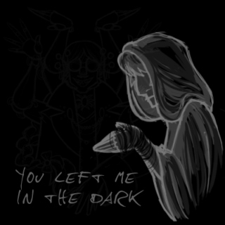 you left me in the dark
