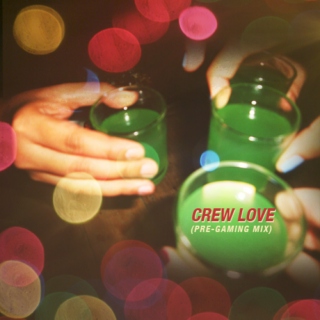 Crew Love (Pre-gaming Mix)