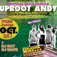 Oct 25 Rumba del Pacifico:: Maracuyeah feat Uproot Andy + Explosion Negra