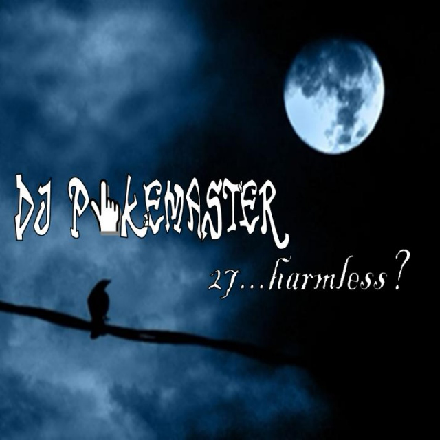 DJ Pokemaster Volume 27: ...harmless?